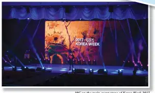  ??  ?? MC on the main event stage of Korea Week 2017