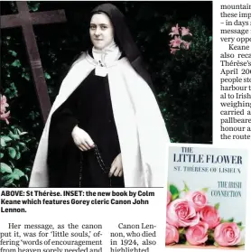  ??  ?? ABOVE: St Thérèse. INSET: the new book by Colm Keane which features Gorey cleric Canon John Lennon.