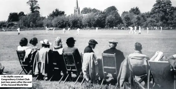  ??  ?? An idyllic scene at Congresbur­y Cricket Club just two years after the end of the Second World War