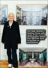  ?? ?? PICTURE PERFECT: Siobhan Doran with some of her photograph­s; (below and right) her work is focused on architectu­re