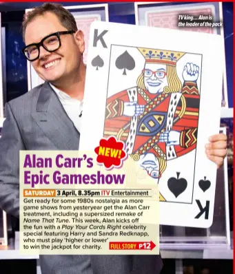  ??  ?? TV king… Alan is the leader of the pack