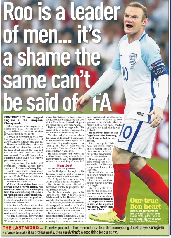  ??  ?? Rooney has grown into the role of leading his men both on and off the pitch – and, in many cases, in a much better way than the FA’s bosses