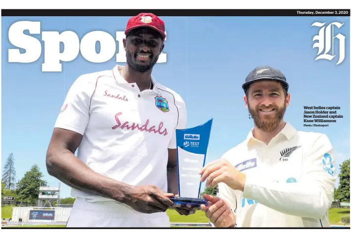  ?? Photo / Photosport ?? West Indies captain Jason Holder and New Zealand captain Kane Williamson