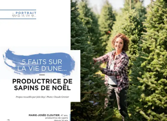  ??  ?? MARIE-JOSÉE CLOUTIER, 47 ans, productric­e de sapins depuis 14 ans