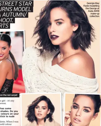  ??  ?? Georgia May Foote modelling the George at Asda AW18 make-up collection