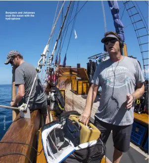  ??  ?? Benjamin and Johannes scan the ocean with the hydrophone