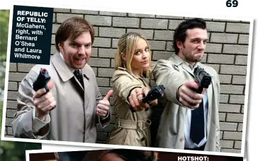  ??  ?? republic of telly: McGahern, right, with Bernard O’Shea and Laura Whitmore