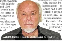  ?? JAILED ?? Glitter is said to still be a risk to children
