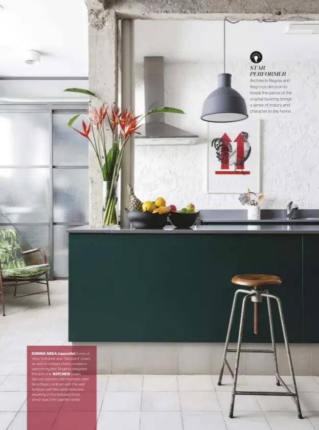  ??  ?? DINING AREA (opposite) A mix of Vitra ‘ Softshell’ and ‘ Standard’ chairs, as well as vintage chairs, creates a welcoming feel. Rogério designed the wall unit. KITCHEN Green Securit cabinets with stainless-steel benchtops contrast with the wall....
