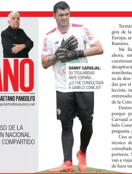  ??  ?? DANNY CARVAJAL: SU TITULARIDA­D ANTE ESPAÑA… ¿LE FUE CONSULTADA A GABELO CONEJO?