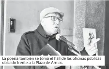  ??  ?? La poesía también se tomó el hall de las oficinas públicas ubicado frente a la Plaza de Armas.