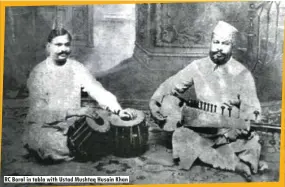  ??  ?? RC Boral in tabla with Ustad Mushtaq Husain Khan