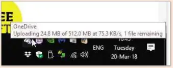  ??  ?? Monitor upload progress by hovering your mourse pointer over Onedrive’s icon (below)