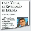  ?? ?? A mente fredda
Lo strappo dell’ultimo articolo scritto da Sassoli per il Corriere Fiorentino. Era il 19 aprile 2009, la sua rubrica si chiamava «A Mente Fredda»