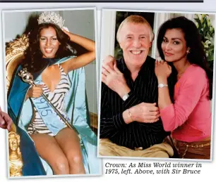  ??  ?? Crown: As Miss World winner in 1975, left. Above, with Sir Bruce