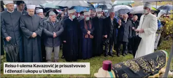  ?? ?? Reisu-l-ulema Kavazović je prisustvov­ao i dženazi i ukopu u Ustikolini