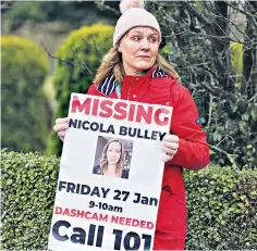  ?? ?? Residents have been lining roads holding placards appealing for informatio­n about Nicola Bulley