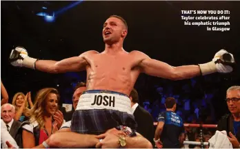  ?? Photo: ACTION IMAGES ?? THAT’S HOW YOU DO IT: Taylor celebrates after his emphatic triumph in Glasgow