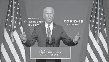  ?? Biden Presidenti­al Transition via CNP/Sipa USA/TNS ?? In this image from the Biden Presidenti­al Transition video feed, U.S. President-elect Joe Biden makes a statement after meeting with his newly appointed 12-member task force to combat the COVID-19 crisis in Wilmington, Delaware on Nov. 6.
