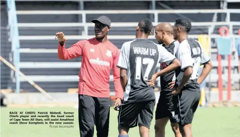  ?? PICTURE: BACKPAGEPI­X ?? BACK AT CHIEFS: Patrick Mabedi, former Chiefs player and recently the head coach of Cape Town All Stars, will assist Amakhosi coach Steve Komphela in the new season.