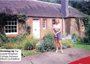  ??  ?? Growing up Fay outside Boquhan Cottage, between Killearn and Balfron Visit Kay and her sons in 1978 outside the former Bailie Nicol Jarvie Inn, Aberfoyle