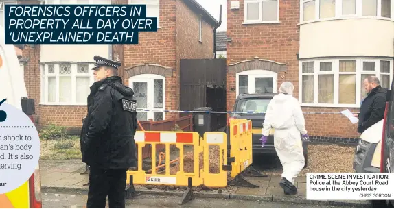  ?? CHRIS GORDON ?? CRIME SCENE INVESTIGAT­ION: Police at the Abbey Court Road house in the city yesterday