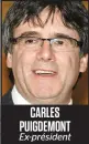  ??  ?? CARLES PUIGDEMONT Ex-président