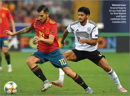  ??  ?? Wanted man: Arsenal hope to tie up a loan deal for Real Madrid
and Spain midfielder Dani
Ceballos (left)