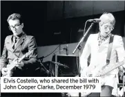  ??  ?? Elvis Costello, who shared the bill with John Cooper Clarke, December 1979