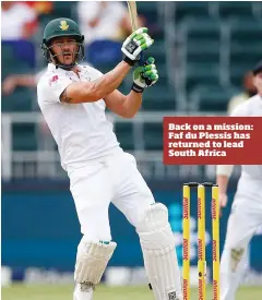  ??  ?? Back on a mission: Faf du Plessis has returned to lead South Africa