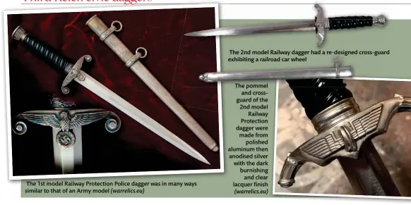  ?? ?? The 1st model Railway Protection Police dagger was in many ways similar to that of an Army model (warrelics.eu)
The 2nd model Railway dagger had a re-designed cross-guard exhibiting a railroad car wheel
The pommel and crossguard of the 2nd model Railway Protection dagger were made from polished aluminum then anodised silver with the dark burnishing and clear lacquer finish (warrelics.eu)