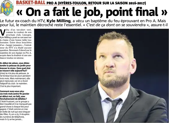  ?? (Photo Luc Boutria) ?? Kyle Milling a été blessé d’entendre qu’il aurait lâché un club qu’il aime. Mais il a été touché par les applaudiss­ements du public après le dernier match contre... Limoges, son futur employeur. « C’était spontané », apprécie-t-il.