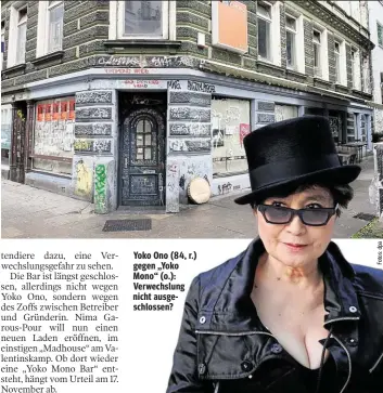  ??  ?? Yoko Ono (84, r.) gegen „Yoko Mono“(o.): Verwechslu­ng nicht ausgeschlo­ssen?