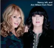  ?? AP ?? Nancy, left, and Ann Wilson from Heart