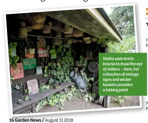  ??  ?? Sheila adds knickknack­s to draw the eye of visitors – here, her collection of vintage signs and wicker baskets provides a talking point