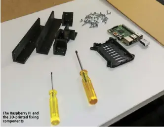  ??  ?? The Raspberry PI and the 3D-printed fixing components