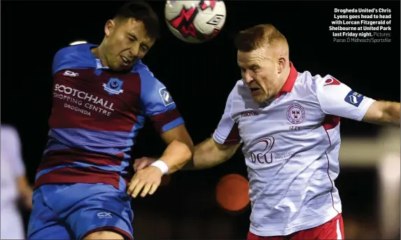  ?? Pictures: Piaras Ó Mídheach/Sportsfile ?? Drogheda United’s Chris Lyons goes head to head with Lorcan Fitzgerald of Shelbourne at United Park last Friday night.