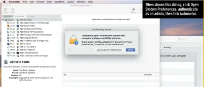  ??  ?? When shown this dialog, click Open System Preference­s, authentica­te as an admin, then tick Automator.