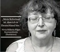  ??  ?? „Mein Schicksal ist, dass ich in Deutschlan­d bin.“ Nivia Hillerin-Filges Korrepetit­orin (Rumänien)