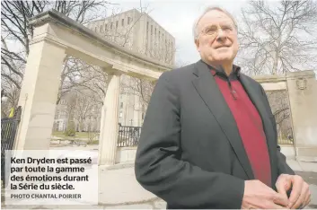  ??  ?? Ken Dryden est passé par toute la gamme des émotions durant la Série du siècle.