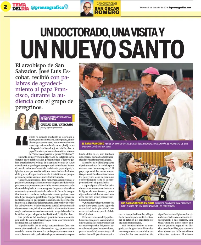  ??  ?? EL PAPA FRANCISCO RECIBE LA IMAGEN OFICIAL DE SAN ÓSCAR ROMERO. LO ACOMPAÑA EL ARZOBISPO DE SAN SALVADOR, JOSÉ LUIS ESCOBAR. LOS SALVADOREÑ­OS EN ROMA PUDIERON COMPARTIR CON FRANCISCO AYER, CUANDO DIO UNA AUDIENCIA PARA LOS PEREGRINOS.