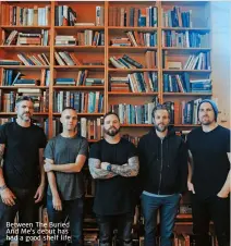  ??  ?? Between The Buried And Me’s debut has had a good shelf life