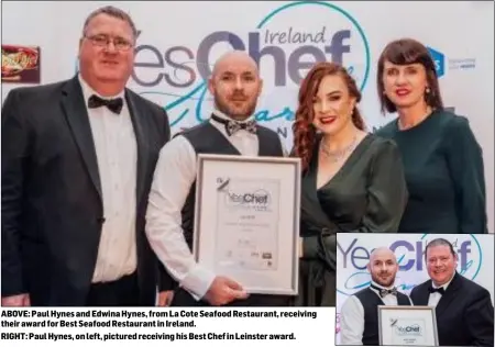  ??  ?? ABOVE: Paul Hynes and Edwina Hynes, from La Cote Seafood Restaurant, receiving their award for Best Seafood Restaurant in Ireland.RIGHT: Paul Hynes, on left, pictured receiving his Best Chef in Leinster award.