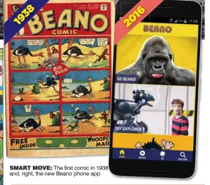  ??  ?? SMART MOVE: The first comic in 19388 and, right, the new Beano phone app