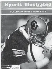  ?? Courtesy photo / University of Colorado Athletics ?? The Sports Illustrate­d cover after the Buffs beat Penn State in 1970.