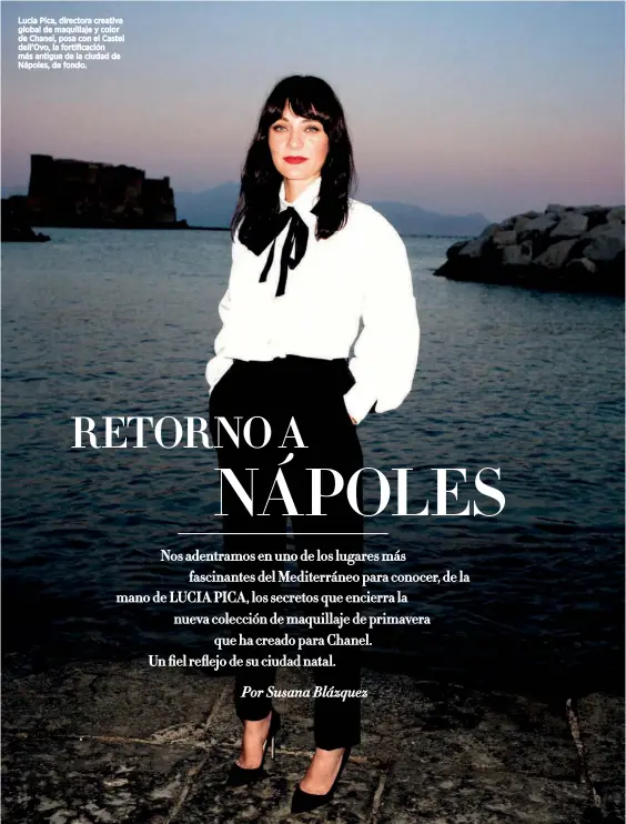  ??  ?? Lucia Pica, directora creativa global de maquillaje y color de Chanel, posa con el Castel dell’Ovo, la fortificac­ión más antigua de la ciudad de Nápoles, de fondo.