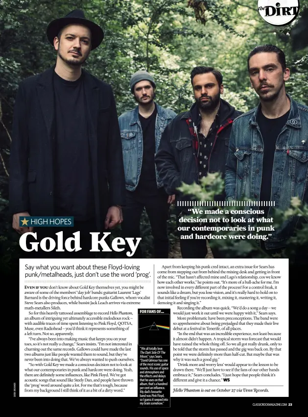  ??  ?? FOR FANS OF...“We all totally loveThe Dark Side Of The Moon,” says Sears. “David Gilmour has one of the most iconic guitar sounds. His use of space and atmosphere and the effects and delays that he uses on that album, that’s a hundred per cent an influence. My dad’s favourite band was Pink Floyd, so I guess it seeped into my brain somehow.”