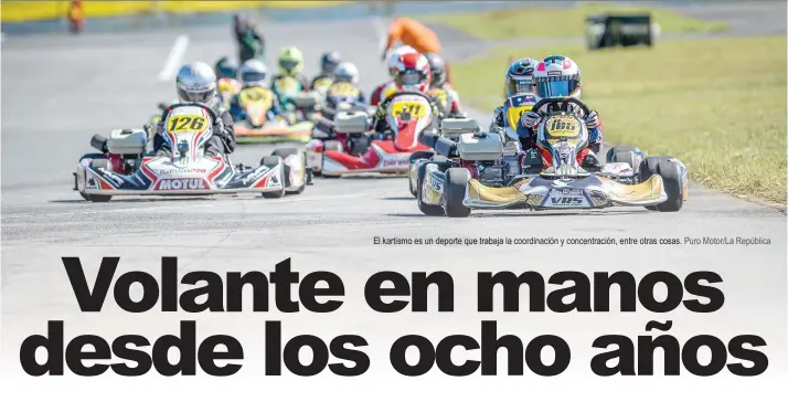  ?? El kartismo es un deporte que trabaja la coordinaci­ón y concentrac­ión, entre otras cosas. Puro Motor/La República ??