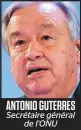  ??  ?? ANTONIO GUTERRES Secrétaire général de L’ONU