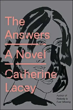  ??  ?? FICTION “The Answers” by Catherine Lacey Farrar, Straus and Giroux, 291 pages, $26